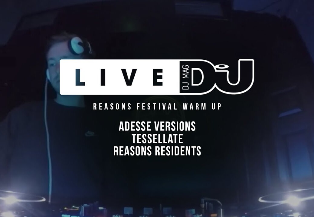 DJ Mag Live Presents Reasons Festival Warm Up w/ Adesse Versions & More (DJ Sets)