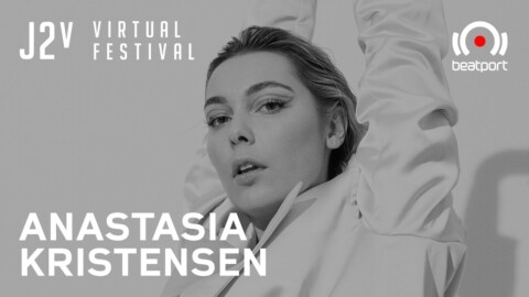 Anastasia Kristensen DJ set – J2v Virtual Festival | @Beatport Live