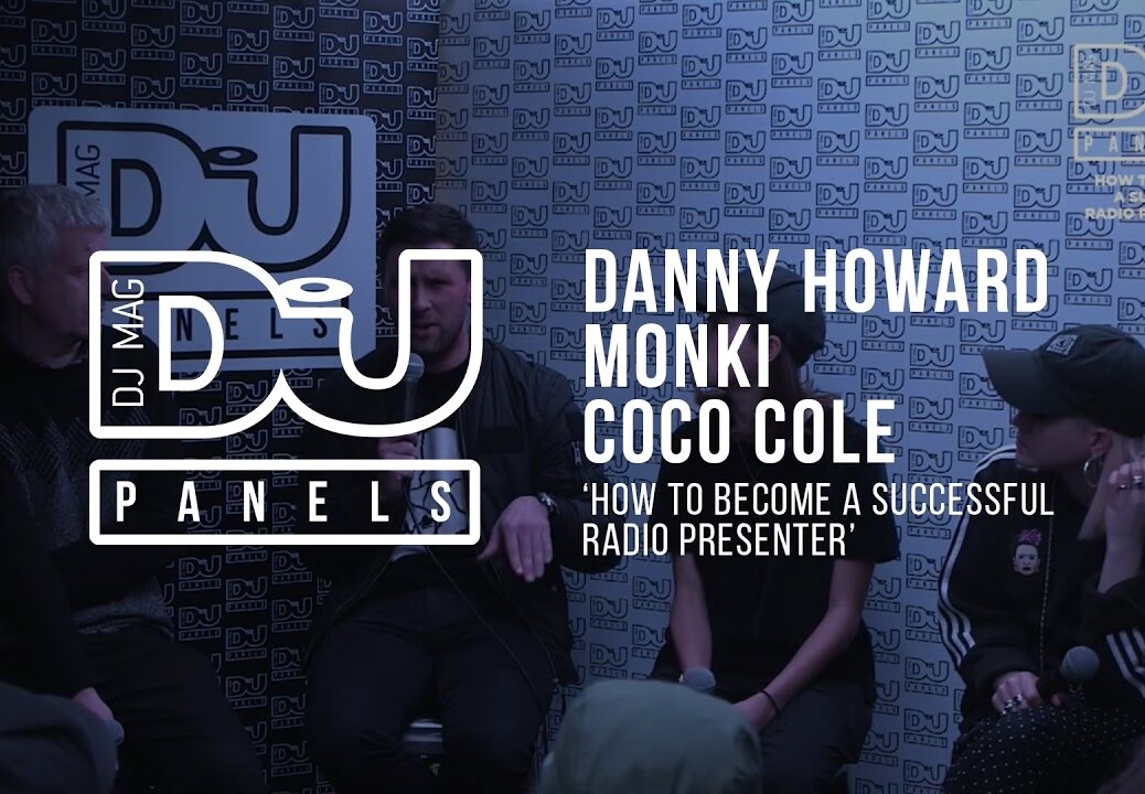 Monki / Coco Cole / Danny Howard  ‘How to become a successful radio presenter’  / DJ Mag Panels