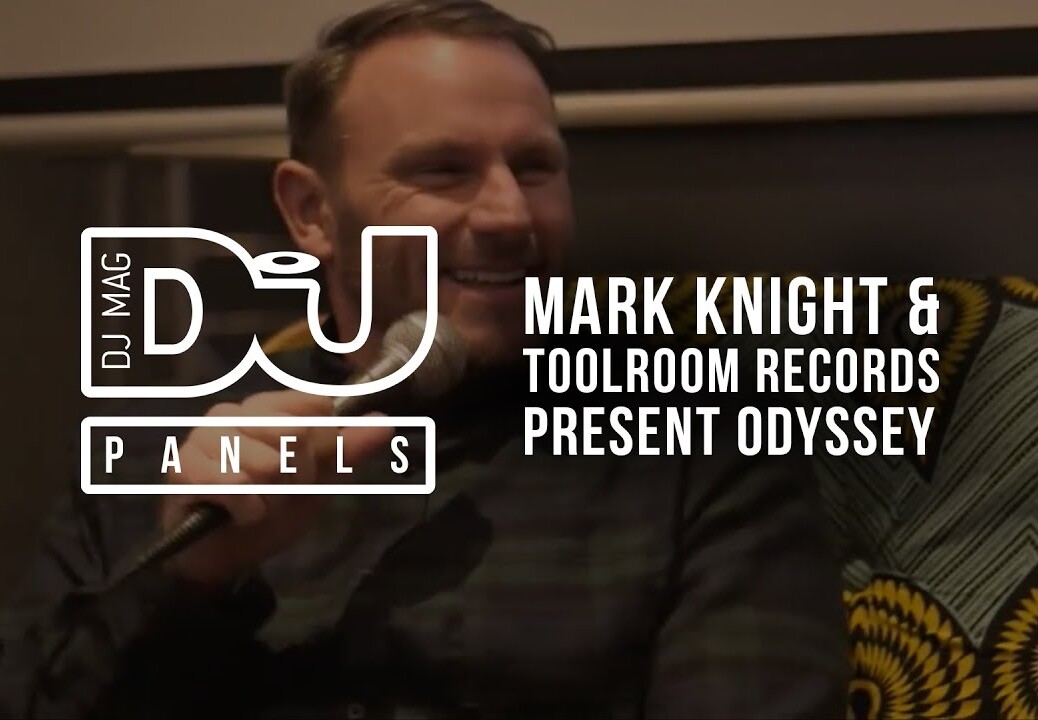 Mark Knight & Toolroom Records w/ new documentary ODYSSEY / DJ Mag Panels