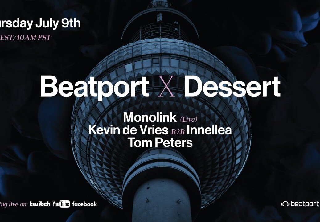 Beatport x Dessert Live Stream | @Beatport Live