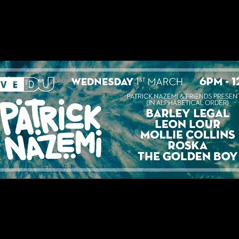 DJ Mag Live presents Patrick Nazemi & friends w/ Roska, Barely Legal