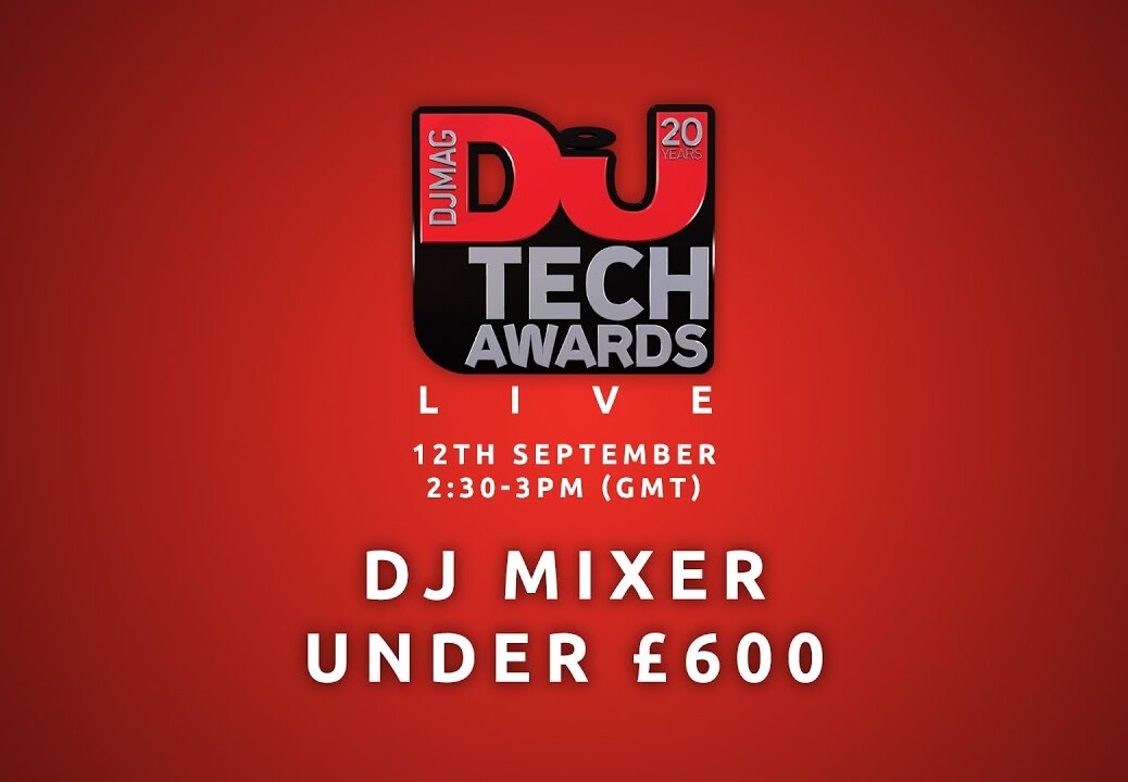 DJ Mag Tech Awards 2016 LIVE: DJ Mixer under £600