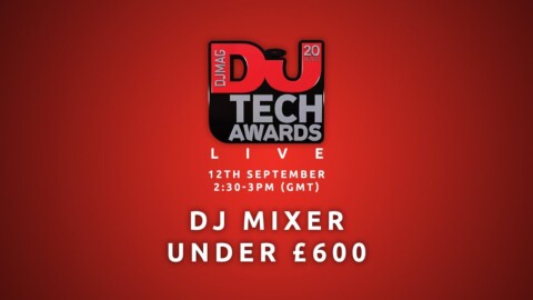 DJ Mag Tech Awards 2016 LIVE: DJ Mixer under £600