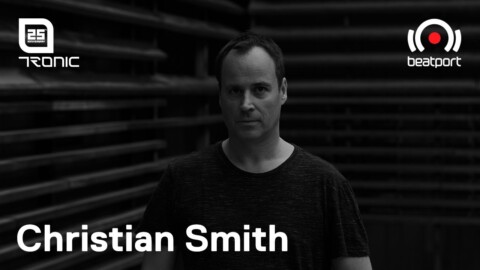 Christian Smith DJ set – Tronic 25th Virtual Anniversary | @Beatport Live