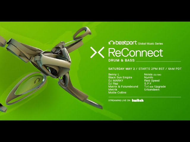 Beatport Presents: ReConnect: Drum & Bass – Part 2 | Beatport Live