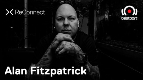Alan Fitzpatrick DJ set @ ReConnect | @Beatport Live