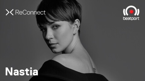 Nastia DJ set @ ReConnect | @Beatport Live