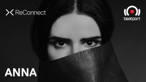 ANNA DJ set @ ReConnect | @Beatport Live