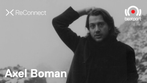 Axel Boman DJ set @ ReConnect | @BeatportLive