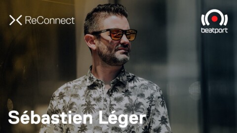 Sébastien Léger DJ set @ ReConnect | @Beatport Live