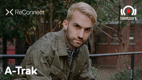 A-Trak DJ set @ ReConnect | @Beatport Live