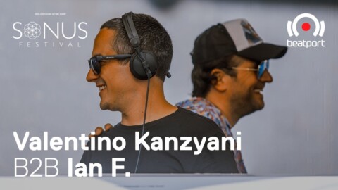 Valentino Kanzyani b2b Ian F | @Beatport x Sonus Festival