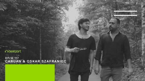 Caruan & Oskar Szafraniec – Beatport Mix 117