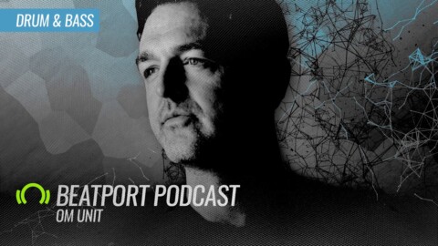 Om Unit – Beatport Podcast