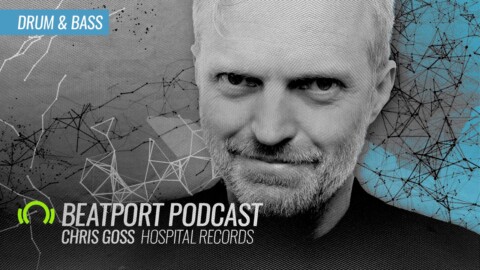 Chris Gross of Hospital Records – Beatport Podcast