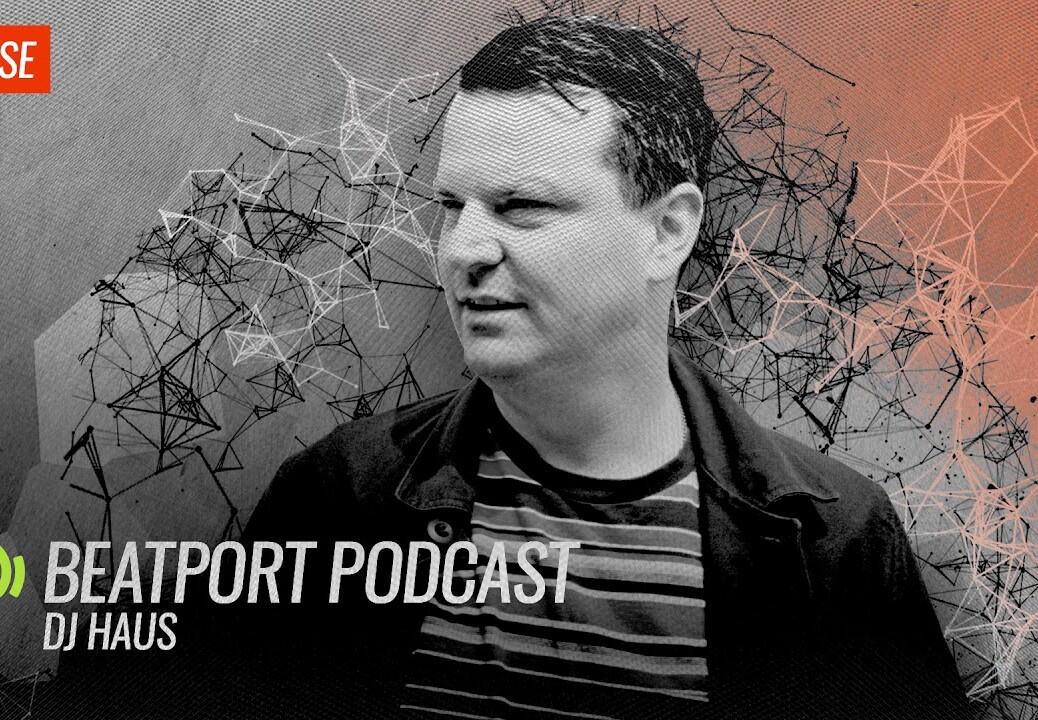 DJ Haus – Beatport Podcast