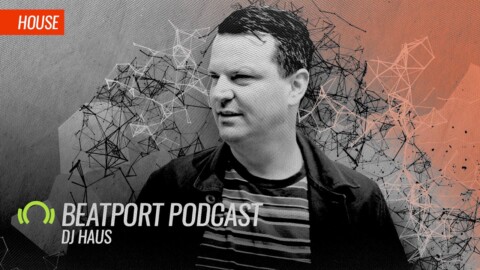 DJ Haus – Beatport Podcast
