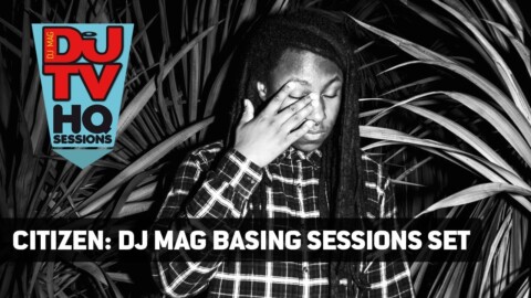 Citizen – 60 Minute Live DJ Set @ DJ Mag Basing Sessions