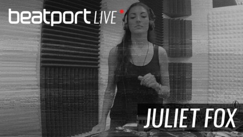 Juliet Fox – Beatport Live