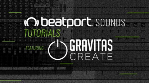 Beatport Sounds Tutorials – Gravitas Create & Alien Energy