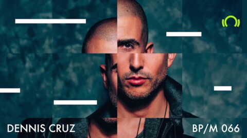 Dennis Cruz – Beatport Mix 066