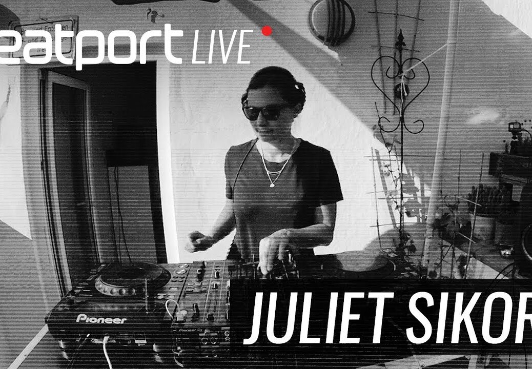 Juliet Sikora – Beatport Live