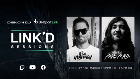 Edu Imbernon and Marc Maya @Denon DJ  x Beatport: LINK’D Sessions |  @Beatport    Live