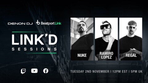 Nuke, Ramiro Lopez, Regal: @Denon DJ x Beatport: LINK’D Sessions | @Beatport Live