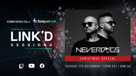 Neverdogs, Christmas Special: @Denon DJ x Beatport: LINK’D Sessions | @Beatport Live
