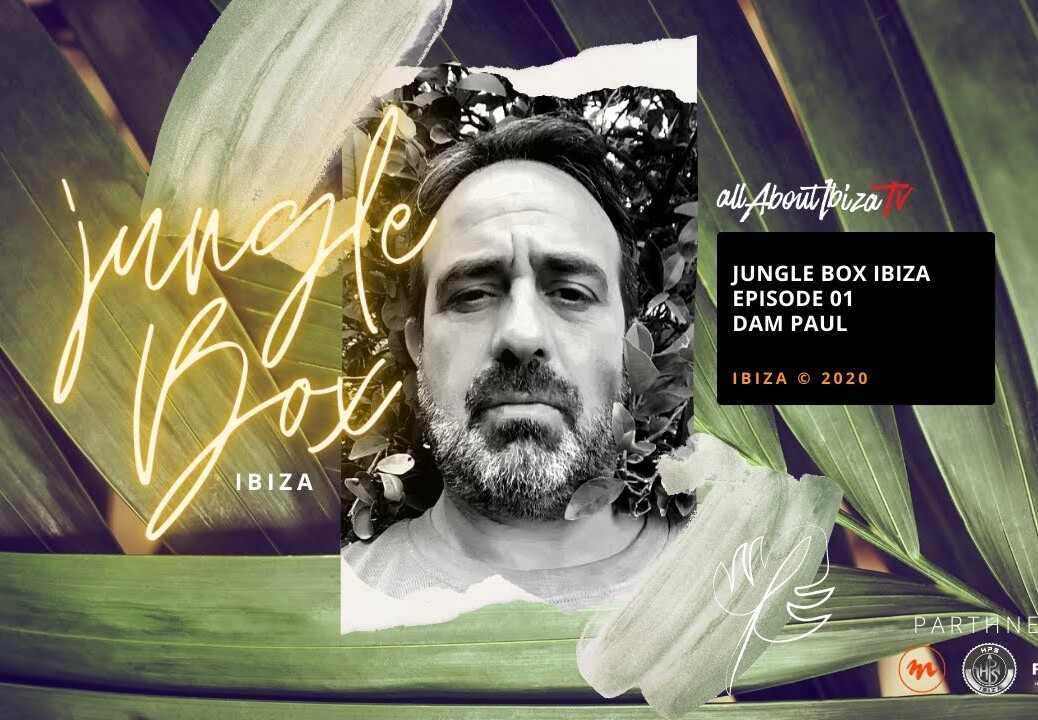 DAM PAUL · JUNGLE BOX IBIZA EPS 001 © www.Allaboutibizatv.net