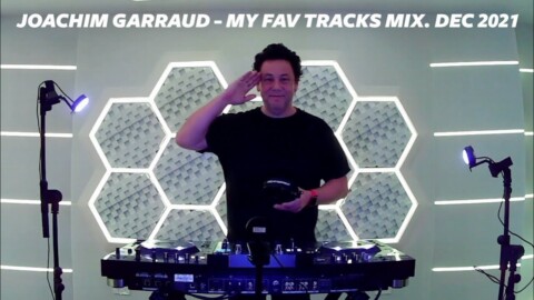 Joachim Garraud Mix 31 Fav Tracks non stop for closing 2021.