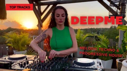 DeepMe – Live @  Tulum , Mexico EPHIMERA  / Melodic Techno & Progressive House Dj Mix