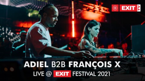 EXIT 2021 | Adiel b2b François X @ mts Dance Arena FULL SHOW (HQ version)