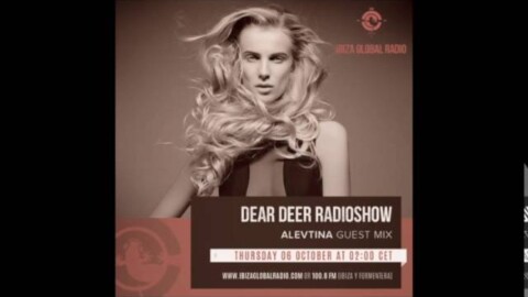 AleVtinA – Dear Deer Radioshow on Ibiza Global Radio