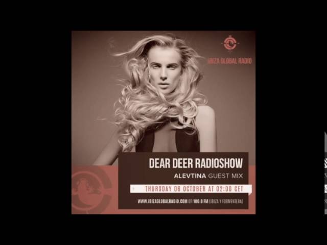 AleVtinA – Dear Deer Radioshow on Ibiza Global Radio