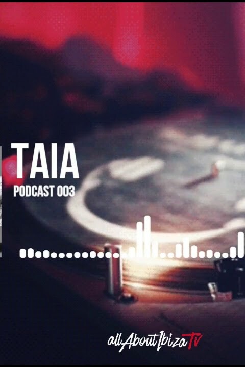 PODCAST 003 · TAIA © www.Allaboutibizatv.net