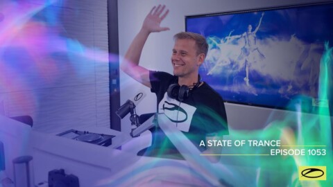 A State Of Trance Episode 1053 – Armin van Buuren (@A State Of Trance )