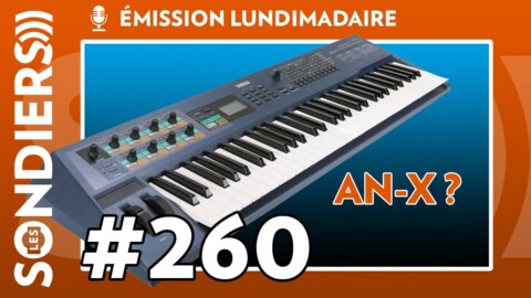 Emission live #260 – Vers un nouveau synthé VA YAMAHA, le AN-X ?