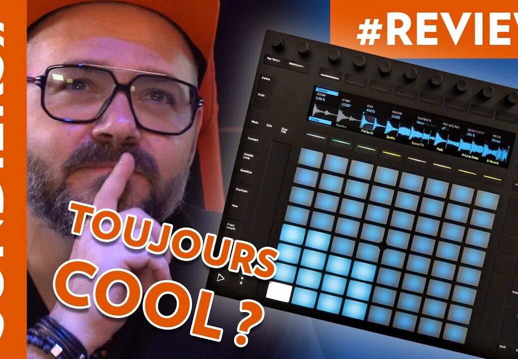 POURQUOI J’AIME TOUJOURS ABLETON PUSH 2 APRÈS 3 ANS