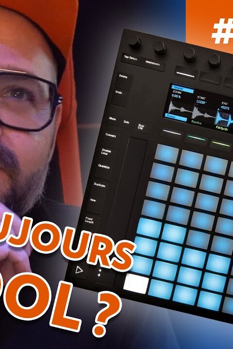 POURQUOI J’AIME TOUJOURS ABLETON PUSH 2 APRÈS 3 ANS