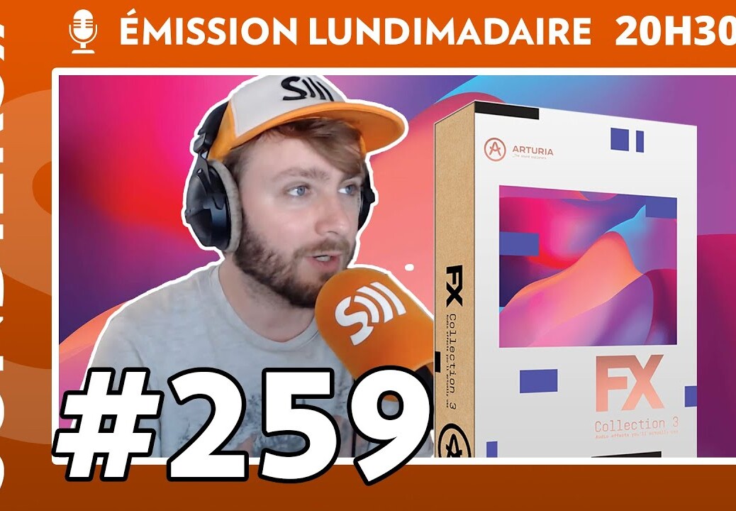 Emission live #259 – La FX Collection 3 d’Arturia qui rame en 5G !