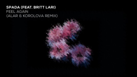 Spada Feat. Britt Lari – Feel Again(Alar & Korolova Remix)