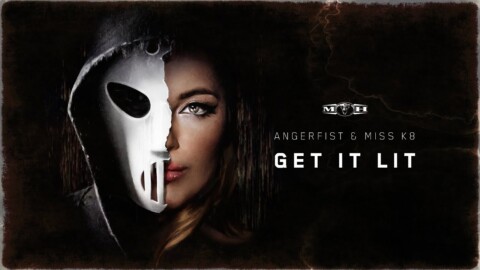 Angerfist & Miss K8 – Get It Lit