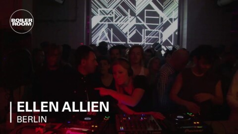 Ellen Allien Boiler Room Berlin DJ Set