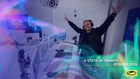 A State Of Trance Episode 1039 – Armin van Buuren (@A State Of Trance )