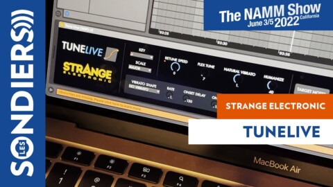 [NAMM 2022] STRANGE ELECTRONIC TUNELIVE (et autres) : plugin de controle autotune