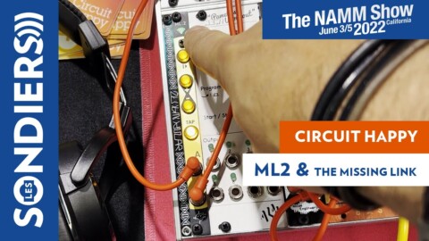 [NAMM 2022] CIRCUIT HAPPY ML2 & THE MISSING LINK : Synchro Eurorack / MIDI / Ableton Link sans fil