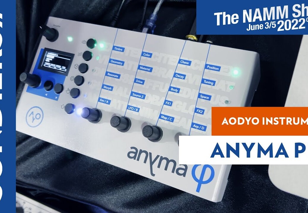 [NAMM 2022] AODYO INSTRUMENTS ANYMA PHI – Synthé à modélisation physique avec capteur piezo