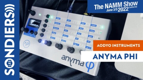 [NAMM 2022] AODYO INSTRUMENTS ANYMA PHI – Synthé à modélisation physique avec capteur piezo